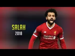 Video: Mohamed Salah 2018 ? The Unstoppable Man - Dribbling Skills & Goals